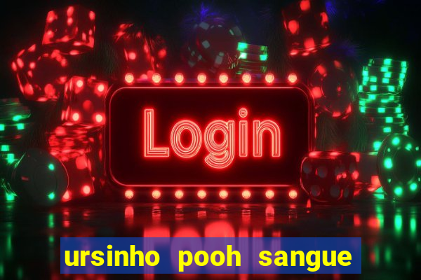 ursinho pooh sangue e mel 2 assistir online dublado